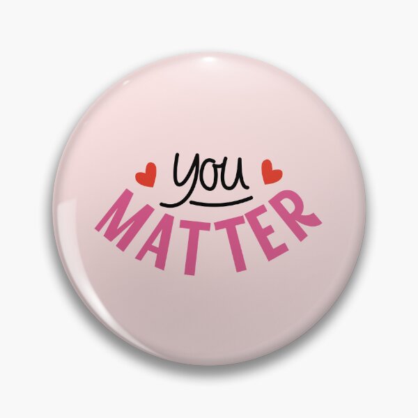 Item preview, You Matter designed and sold by ChemicalXShop.