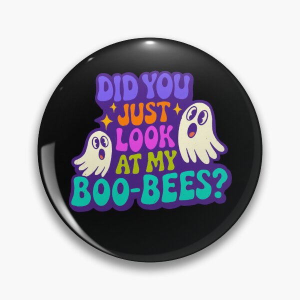 Item preview, Did you just look at my Boo-Bees? designed and sold by IHateDumplings.