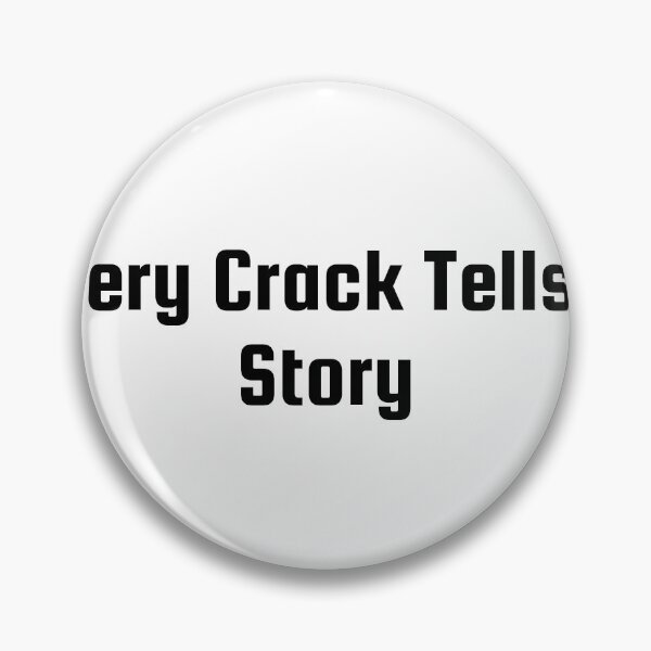 Item preview, Every Crack Tells a Story designed and sold by Ninjacatoff.
