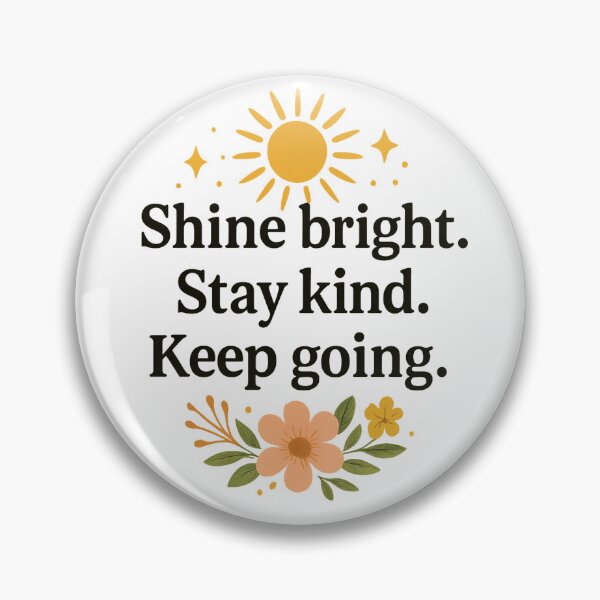 Item preview, Shine Bright. Stay Kind. Keep Going.  designed and sold by GlitteringPixie.