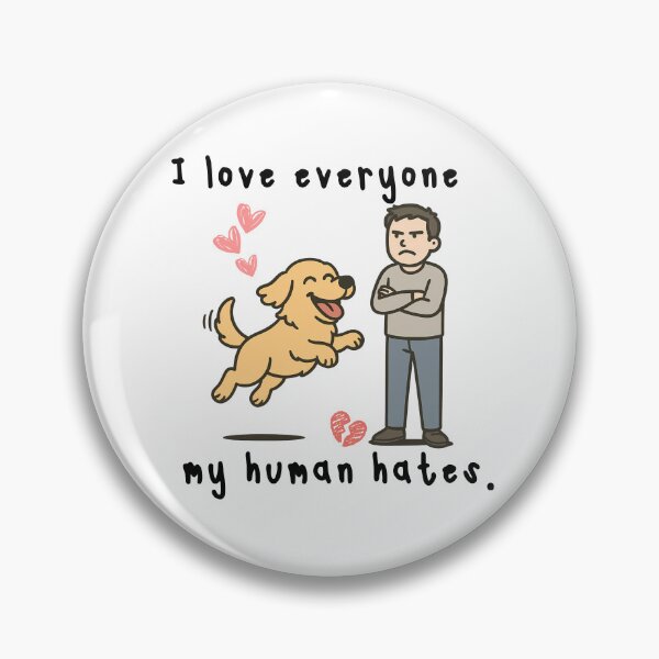 Item preview, I Love Everyone Humans Hate – Funny Innocent Dog Quote designed and sold by ToSoulStudio.