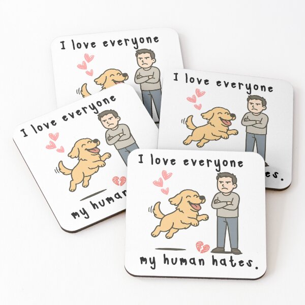 Item preview, I Love Everyone Humans Hate – Funny Innocent Dog Quote designed and sold by ToSoulStudio.