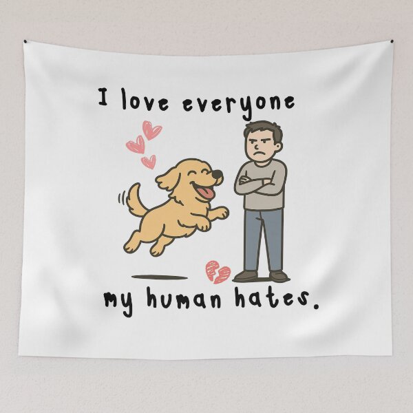 Item preview, I Love Everyone Humans Hate – Funny Innocent Dog Quote designed and sold by ToSoulStudio.