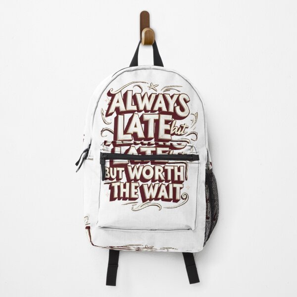 Item preview, Always late but worth the wait designed and sold by Nice En.