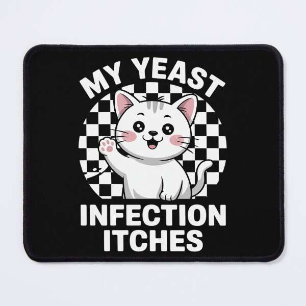 Item preview, My Yeast Infection Itches Meme Adult Humor Weird Cat designed and sold by Charidana.