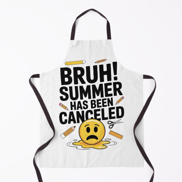 Item preview, Funny Bruh Summer Has Been Canceled Welcome back to school designed and sold by BakeryDozen.