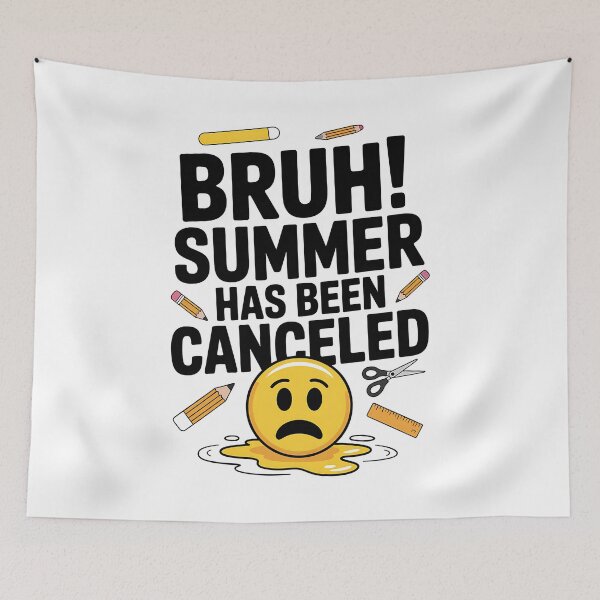 Item preview, Funny Bruh Summer Has Been Canceled Welcome back to school designed and sold by BakeryDozen.