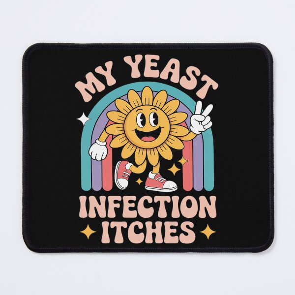 Item preview, My Yeast Infection Itches Sarcastic Meme Ironic Adult designed and sold by Charidana.