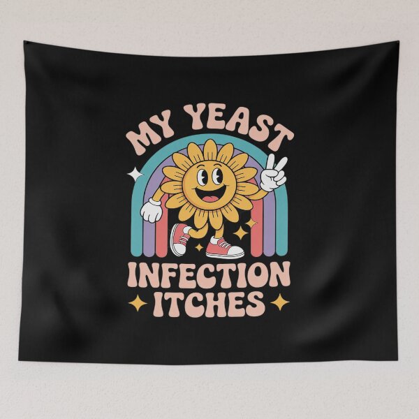Item preview, My Yeast Infection Itches Sarcastic Meme Ironic Adult designed and sold by Charidana.
