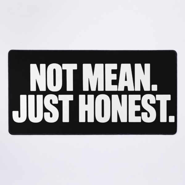 Item preview, Not Mean Just Honest designed and sold by Hairball-Pets.