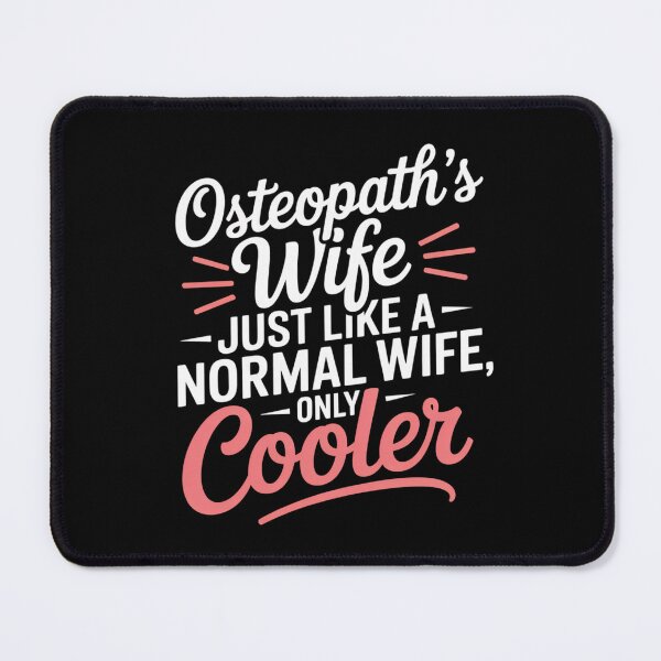 Item preview, Osteopath’s Wife – Just Like a Normal Wife, Only Cooler designed and sold by osteopath shop.