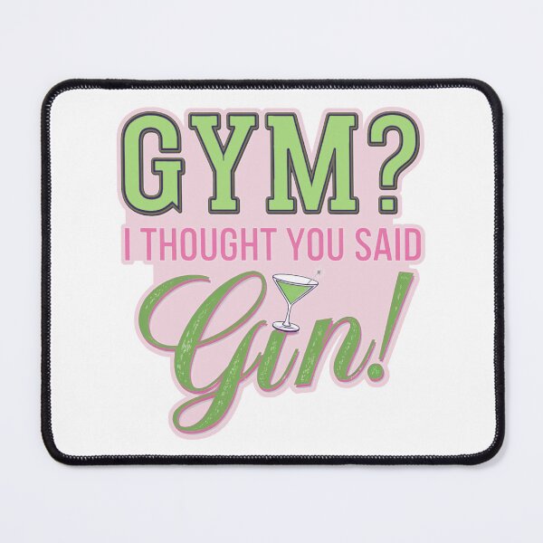Item preview, Gym? I Thought You Said Gin! designed and sold by NewAspect.
