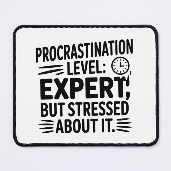 Item preview, Funny Procrastination Quote | Procrastination Level: Expert but Stressed About It designed and sold by Okada's t-shirts & accessories.