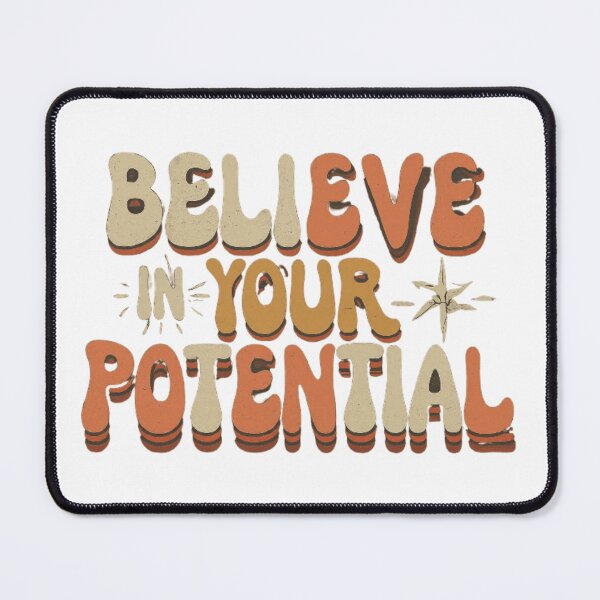 Item preview, Believe in Your Potential designed and sold by Proximashop.