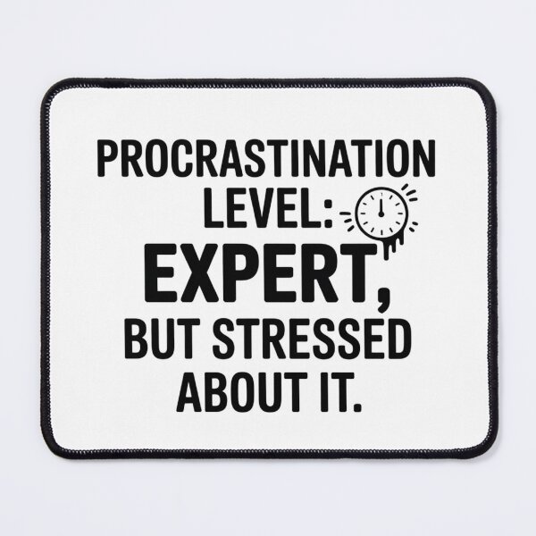 Item preview, Funny Procrastination Quote | Procrastination Level: Expert but Stressed About It designed and sold by Okada's t-shirts & accessories.