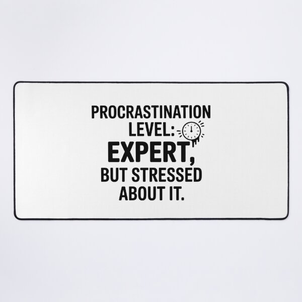 Item preview, Funny Procrastination Quote | Procrastination Level: Expert but Stressed About It designed and sold by Okada's t-shirts & accessories.