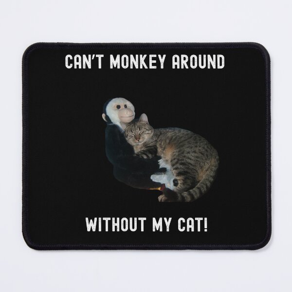 Item preview, Can't Monkey Around Without My Cat Funny Gifts for Cat Lovers designed and sold by WearwolfStudio.