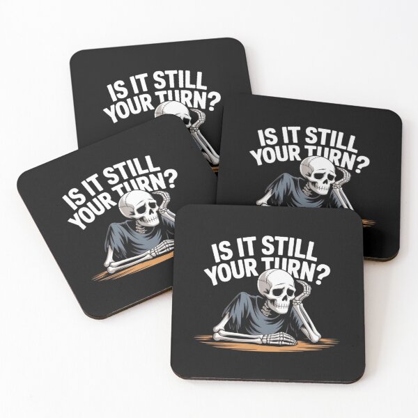 Item preview, Is It Still Your Turn Funny Skeleton Waiting designed and sold by BHMARTS.