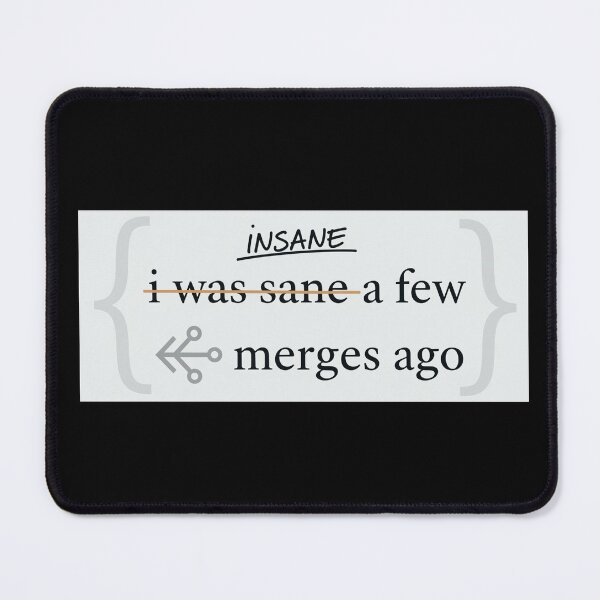 Item preview, I Was Sane A Few Merges Ago designed and sold by KunoKR.