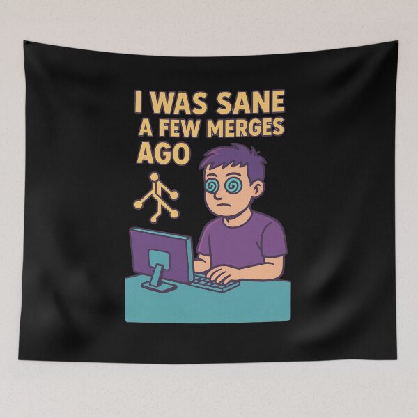 Item preview, I Was Sane A Few Merges Ago designed and sold by KunoKR.