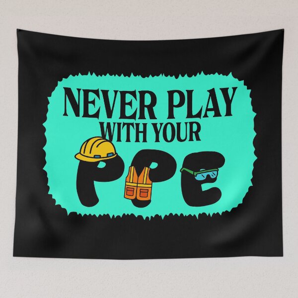 Item preview, Never Play With Your Ppe Funny Safety Design  designed and sold by Colorfulman.