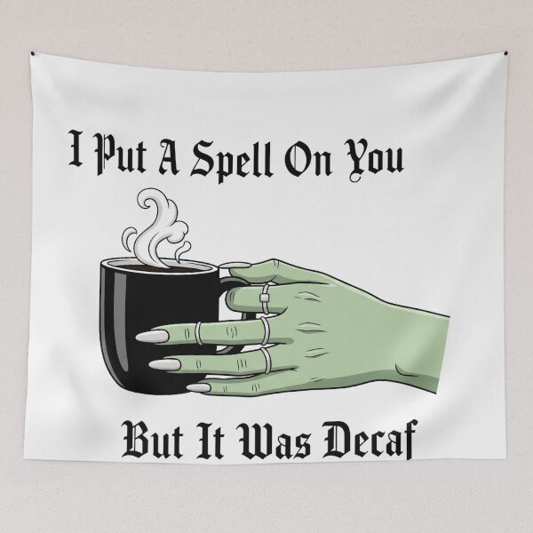 Item preview, I Put A Spell On You But It Was Decaf Funny Witch Design designed and sold by StickyGuys.