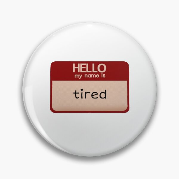 Item preview, Hello my name is tired sticker designed and sold by thenameisjill.