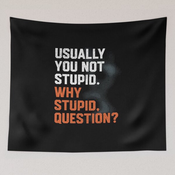 Item preview, Usually Not Stupid. Why Stupid? designed and sold by AnAzArt.