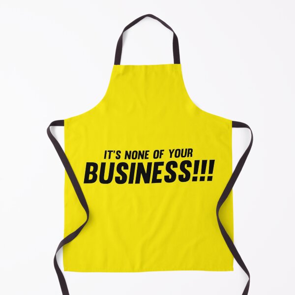 Item preview, It’s None of Your Business Quote Design designed and sold by Daniyal Ahmad.