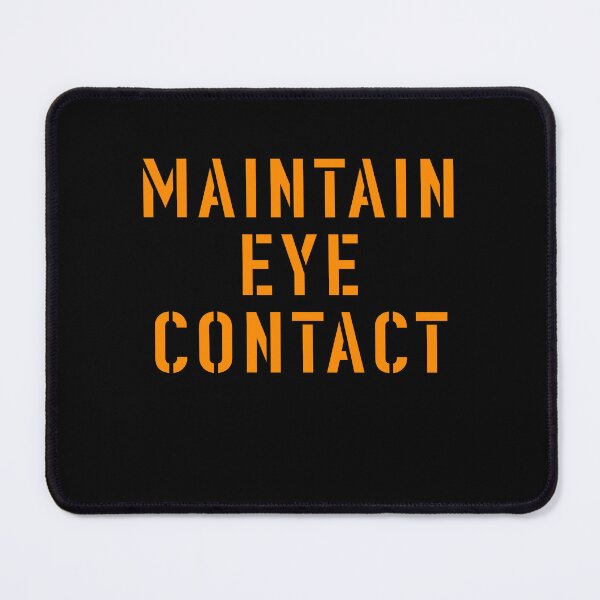 Item preview, maintain Eye contact designed and sold by T-paw.