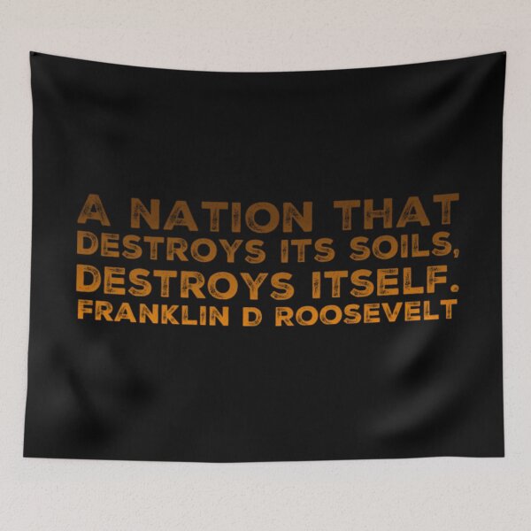 Item preview, A Nation that Destroys its Soil Destroys Itself designed and sold by homesteadswag.