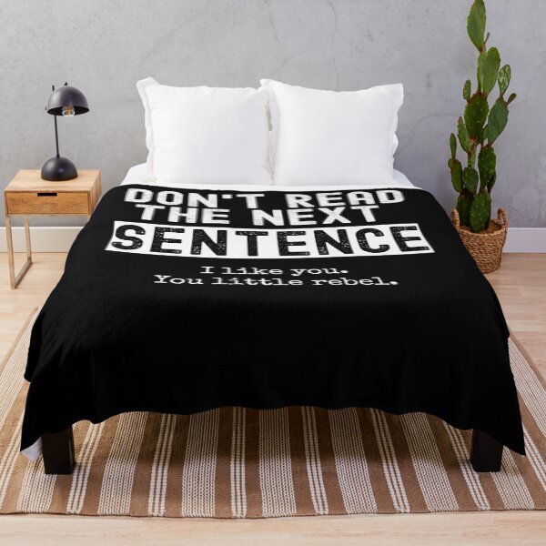 Item preview, Don't Read The Next Sentence. I like you Funny saying humor designed and sold by snowry.