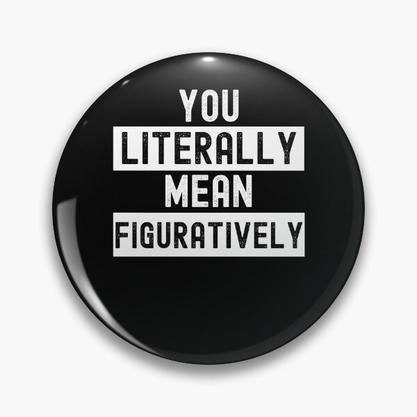 Item preview, You literally mean figuratively funny English teacher designed and sold by snowry.