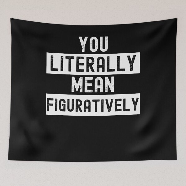 Item preview, You literally mean figuratively funny English teacher designed and sold by snowry.