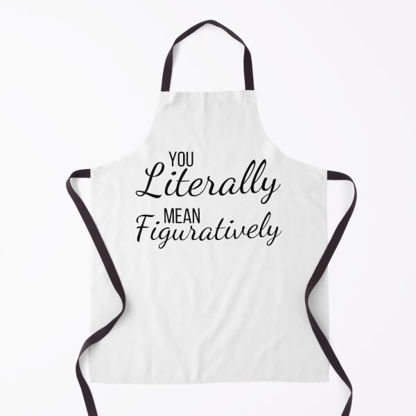 Item preview, You literally mean figuratively funny English teacher joke designed and sold by snowry.