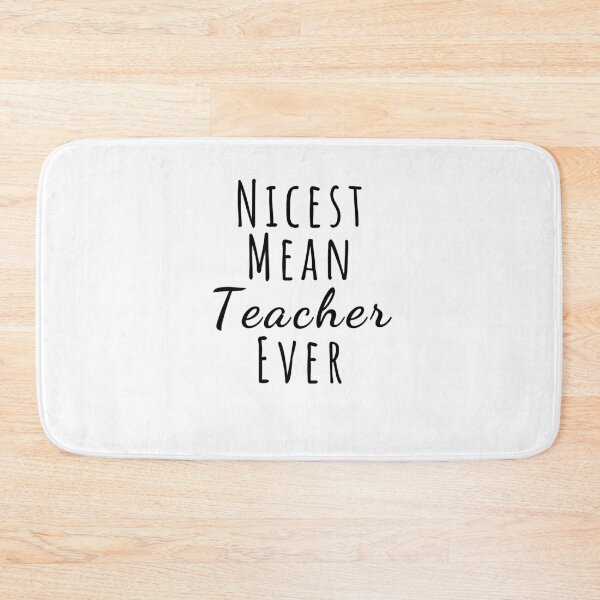 Item preview, Nicest mean teacher ever funny back to school teacher saying designed and sold by snowry.