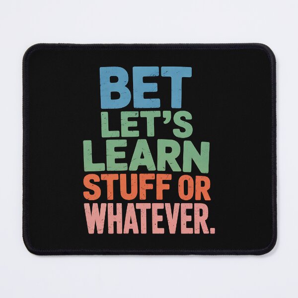 Item preview, Funny Teacher Back To School Let’s Learn Stuff Or Whatever designed and sold by BakeryDozen.