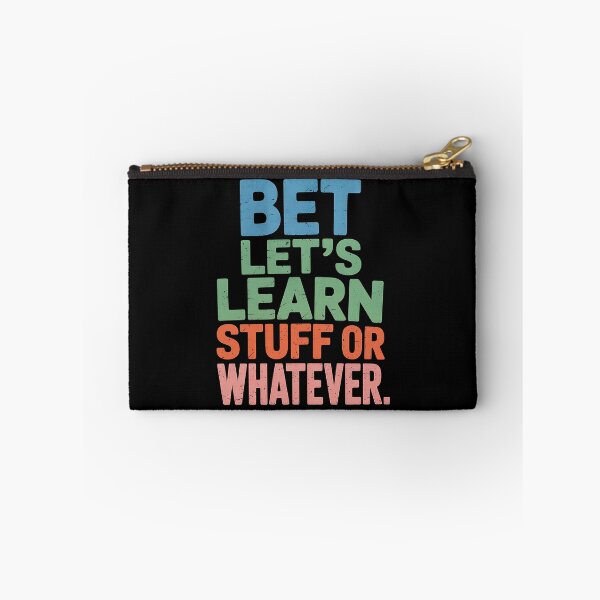 Item preview, Funny Teacher Back To School Let’s Learn Stuff Or Whatever designed and sold by BakeryDozen.