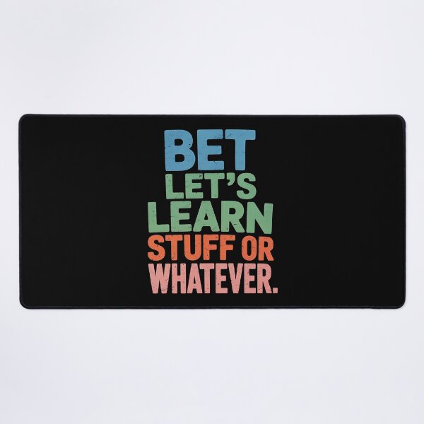 Item preview, Funny Teacher Back To School Let’s Learn Stuff Or Whatever designed and sold by BakeryDozen.