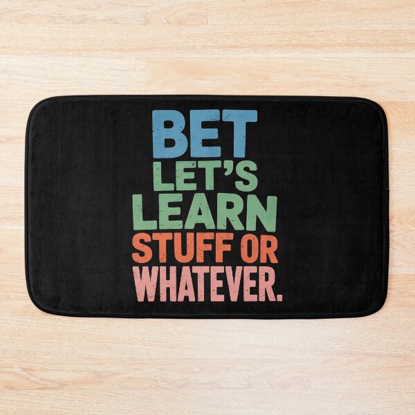 Item preview, Funny Teacher Back To School Let’s Learn Stuff Or Whatever designed and sold by BakeryDozen.