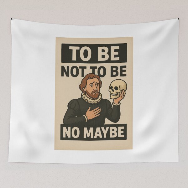 Item preview, To Be, Not To Be – Shakespeare Meme designed and sold by FunMerchOutlet.