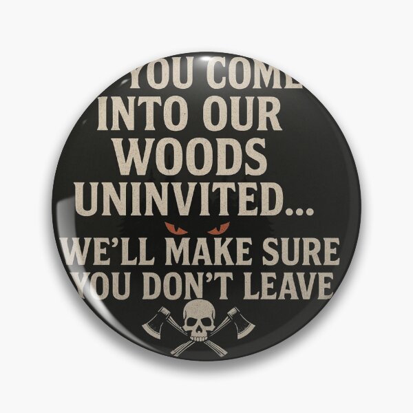 Item preview, “Uninvited in Our Woods – Funny Scary Forest Warning Sign” designed and sold by Silent Watch Threads..