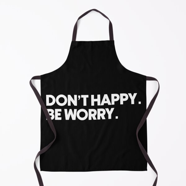 Item preview, Don't happy, Be worry. designed and sold by designing01Ar3.