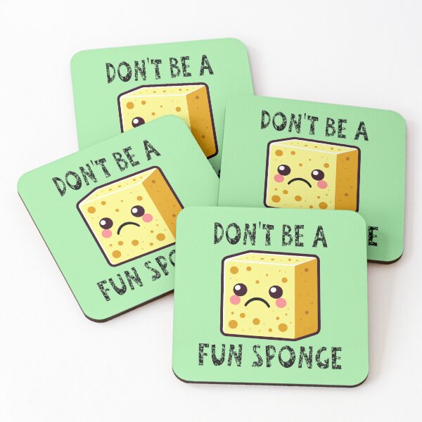 Item preview, Don't Be A Fun Sponge designed and sold by Jeallan Designs.