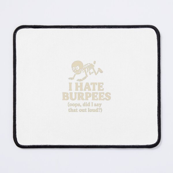 Item preview, I hate Burpees designed and sold by ScarceyDesigns.