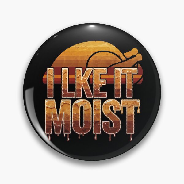 Item preview, I Like It Moist Thanksgiving - A fun gift for Thanksgiving lovers with a sense of humor and a taste for juicy dishes! designed and sold by ZyziowskyArt.