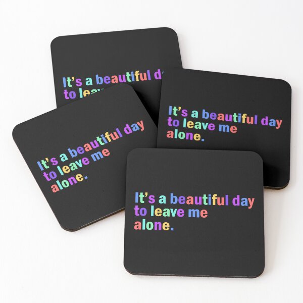 Item preview, It's a beautiful day to leave me alone. designed and sold by designing01Ar3.