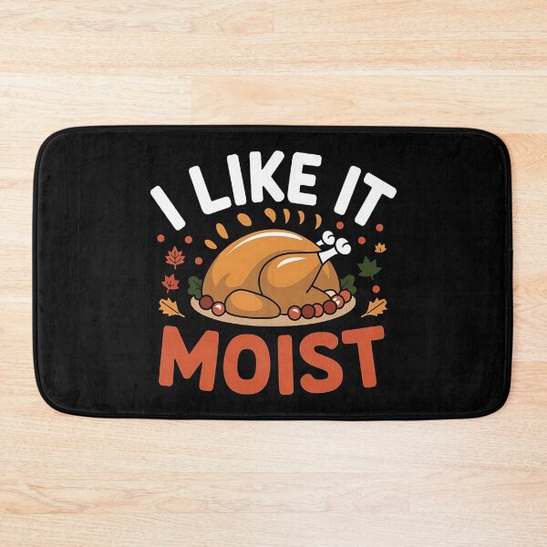Item preview, I Like It Moist Thanksgiving - A fun gift for Thanksgiving lovers with a sense of humor and a taste for juicy dishes! designed and sold by ZyziowskyArt.