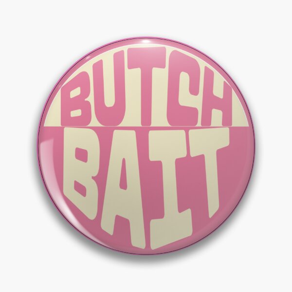 Item preview, BUTCH BAIT badge designed and sold by ezndwhizz.