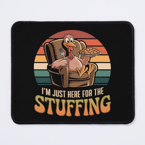 Item preview, I'm Just Here For The Stuffing - Perfect for anyone who lives for Thanksgiving stuffing and a good laugh! designed and sold by ZyziowskyArt.